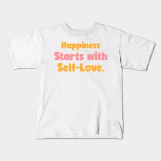 Happiness Starts with Self-Love Kids T-Shirt